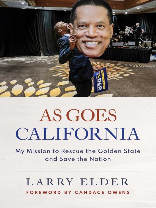 Title details for As Goes California by Larry Elder - Available